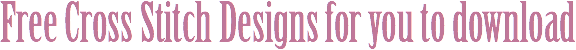 Free Cross Stitch Designs for you to download